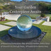 Crystal Sphere Fountain your garden centerpiece awaits.